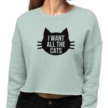 Load image into Gallery viewer, I Want All The Cats Crop Sweatshirt
