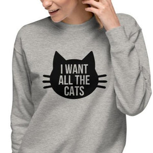I Want All The Cats Unisex Fleece Pullover Sweatshirt